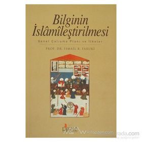 Bilginin İslamileştirilmesi - İsmail Raci El-Faruki