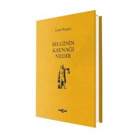 Bilginin Kaynağı Nedir - Lütfi Bergen