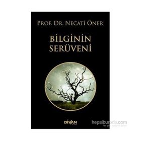 Bilginin Serüveni - Prof. Dr. Necati Öner