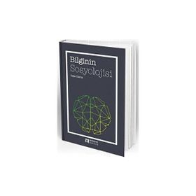 BILGININ SOSYOLOJISI KAVRAMLAR, TEORILER, PRATIKLER - ERGÜN YILDIRIM