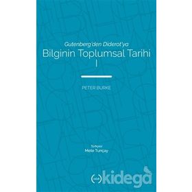 Bilginin Toplumsal Tarihi - Peter Burke