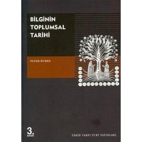Bilginin Toplumsal Tarihi - Peter Burke