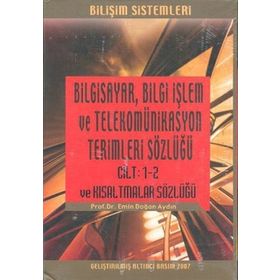 Bilgisayar Bilgi İşlem ve Telekomünikasyon Terimleri Sözlüğü Cilt 1-2 ve Kısaltmalar Sözlüğü - Emin Doğan Aydın