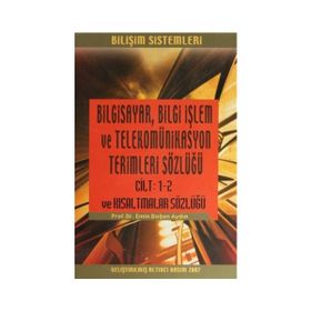 Bilgisayar Bilgi İşlem ve Telekomünikasyon Terimleri Sözlüğü Cilt 1-2 ve Kısaltmalar Sözlüğü - Emin Doğan Aydın