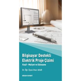 Bilgisayar Destekli Elektrik Proje Çizimi Dr. Öğr. Üyesi Onur Akar