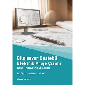 Bilgisayar Destekli Elektrik Proje Çizimi Dr. Öğr. Üyesi Onur Akar