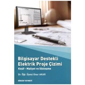Bilgisayar Destekli Elektrik Proje Çizimi Dr. Öğr. Üyesi Onur Akar