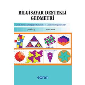BILGISAYAR DESTEKLI GEOMETRI - GEOMETER'S SKETCHPAD KULLANIMI VE GEOMETRI UYGULAMALARI - JALE BINTAŞ;BUKET AKILLI