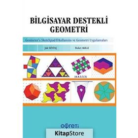 BILGISAYAR DESTEKLI GEOMETRI - GEOMETER'S SKETCHPAD KULLANIMI VE GEOMETRI UYGULAMALARI - JALE BINTAŞ;BUKET AKILLI