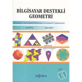 BILGISAYAR DESTEKLI GEOMETRI - GEOMETER'S SKETCHPAD KULLANIMI VE GEOMETRI UYGULAMALARI - JALE BINTAŞ;BUKET AKILLI