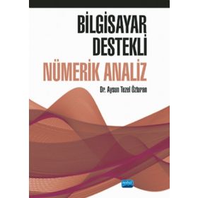 Bilgisayar Destekli Nümerik Analiz - Aysun Tezel Özturan