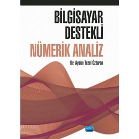 Bilgisayar Destekli Nümerik Analiz - Aysun Tezel Özturan