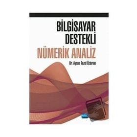 Bilgisayar Destekli Nümerik Analiz - Aysun Tezel Özturan