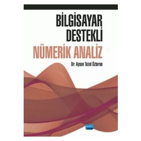 Bilgisayar Destekli Nümerik Analiz - Aysun Tezel Özturan