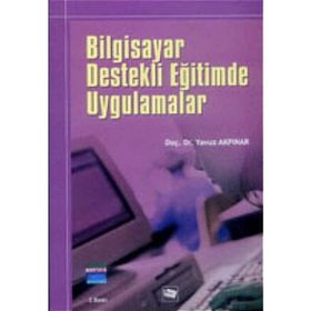 BILGISAYAR DESTEKLI ÖĞRETİM VE UYGULAMALAR - YAVUZ AKPINAR