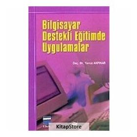 BILGISAYAR DESTEKLI ÖĞRETİM VE UYGULAMALAR - YAVUZ AKPINAR