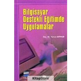 Bilgisayar Destekli Öğretimde Uygulamalar - Yavuz Akpınar