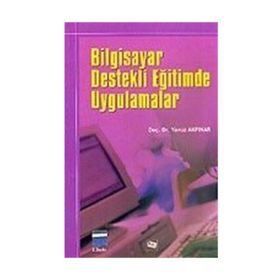 Bilgisayar Destekli Öğretimde Uygulamalar - Yavuz Akpınar