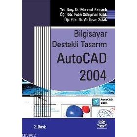 BILGISAYAR DESTEKLI TASARIM AUTOCAD 2004 - ABDÜLKADİR DEVELI