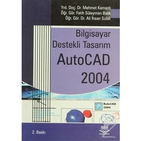 BILGISAYAR DESTEKLI TASARIM AUTOCAD 2004 - ABDÜLKADİR DEVELI