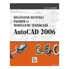 BILGISAYAR DESTEKLI TASARIM VE MODELLEME TEKNIKLER AUTOCAD 2006 - YUSUF ŞAHİN
