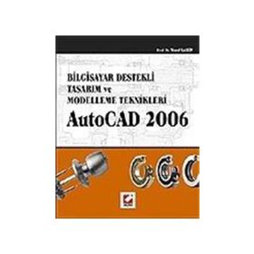 BILGISAYAR DESTEKLI TASARIM VE MODELLEME TEKNIKLER AUTOCAD 2006 - YUSUF ŞAHİN