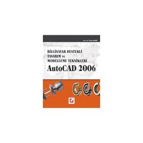 BILGISAYAR DESTEKLI TASARIM VE MODELLEME TEKNIKLER AUTOCAD 2006 - YUSUF ŞAHİN