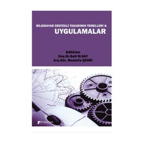 Bilgisayar Destekli Tasarımın Temelleri ve Uygulamalar - Kolektif