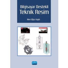 Bilgisayar Destekli Teknik Resim Akın Oğuz Kaptı Nobel Akademik Yayıncılık
