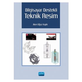 Bilgisayar Destekli Teknik Resim Akın Oğuz Kaptı Nobel Akademik Yayıncılık