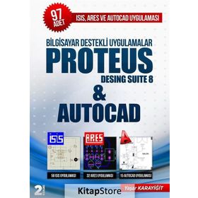 Bilgisayar Destekli Uygulamalar Proteus Desing Suite 8 and Autocad - Yaşar Karayiğit