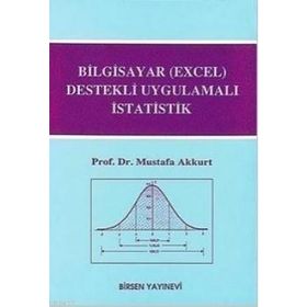 BILGISAYAR (EXCEL) DESTEKLI UYGULAMALI İSTATISTIK - MUSTAFA AKKURT