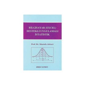 BILGISAYAR (EXCEL) DESTEKLI UYGULAMALI İSTATISTIK - MUSTAFA AKKURT