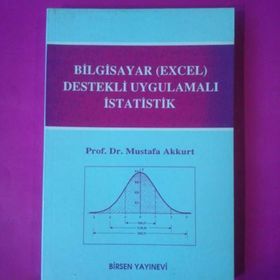BILGISAYAR (EXCEL) DESTEKLI UYGULAMALI İSTATISTIK - MUSTAFA AKKURT