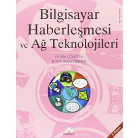 BILGISAYAR HABERLEŞMESİ VE AĞ TEKNOLOJILERI - BÜLENT ÖRENCİK;RIFAT ÇÖLKESEN