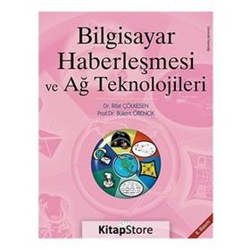 BILGISAYAR HABERLEŞMESİ VE AĞ TEKNOLOJILERI - BÜLENT ÖRENCİK;RIFAT ÇÖLKESEN