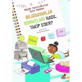 Bilgisayar Komutları Nasıl Takip Eder? / Küçük Yazılımcılar İçin Rehber -j. T. Liso - Erdem Yayınları