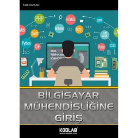 Bilgisayar Mühendisliğine Giriş-Kodlab Yayınları