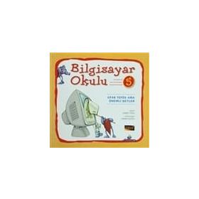 Bilgisayar Okulu 5 - Ufak Tefek Ama Önemli Şeyler - Demet Tığın
