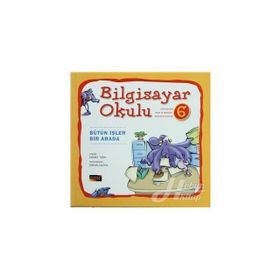 Bilgisayar Okulu 6 - Bütün İşler Bir Arada - Demet Tığın