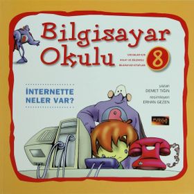 Bilgisayar Okulu 8 - İnternette Neler Var? - Demet Tığın