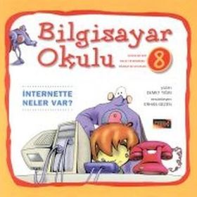 Bilgisayar Okulu 8 - İnternette Neler Var? - Demet Tığın