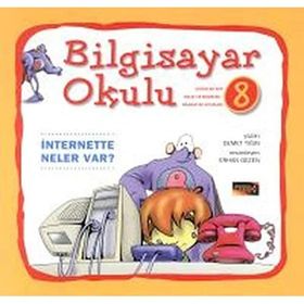 Bilgisayar Okulu 8 - İnternette Neler Var? - Demet Tığın