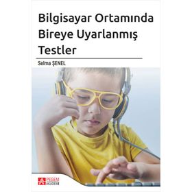 Bilgisayar Ortamında Bireye Uyarlanmış Testler - Pegem Akademi Yayıncılık
