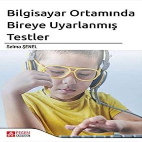 Bilgisayar Ortamında Bireye Uyarlanmış Testler - Pegem Akademi Yayıncılık