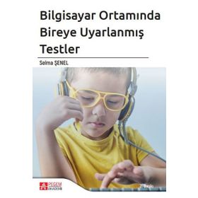 Bilgisayar Ortamında Bireye Uyarlanmış Testler - Pegem Akademi Yayıncılık