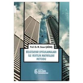 Bilgisayar Uygulamaları ile Rijitlik Matrisleri Metodu - Sinan Çağdaş