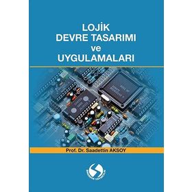 BILGISAYAR VE ELEKTRONIK MÜHENDİSLİĞİNDE LOJIK DEVRE TASARIMI - TANER ARSAN;RIFAT ÇÖLKESEN