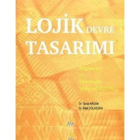 BILGISAYAR VE ELEKTRONIK MÜHENDİSLİĞİNDE LOJIK DEVRE TASARIMI - TANER ARSAN;RIFAT ÇÖLKESEN