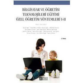 BILGISAYAR VE ÖĞRETİM TEKNOLOJILERI EĞİTİMİ ÖZEL ÖĞRETİM YÖNTEMLERİ I-II - KOLEKTIF